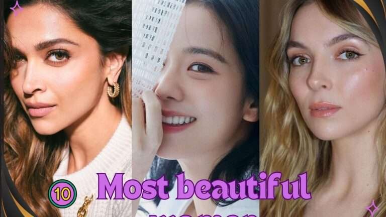 The Top 10 Most Beautiful Women in the World 2024