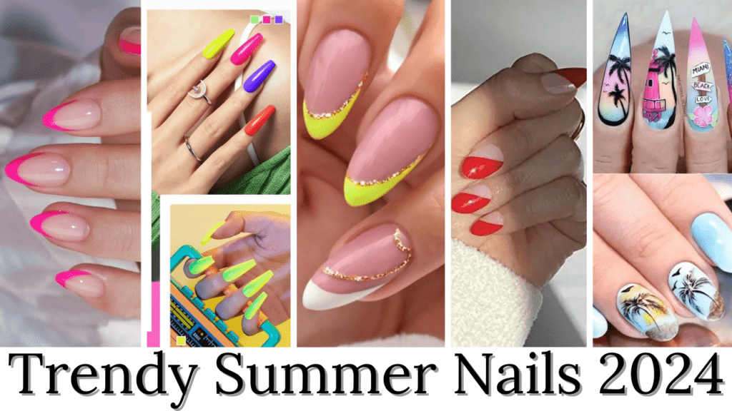 A collage of trendy summer nail designs for 2024 featuring various styles including neon tips, French manicure with a twist, bright and bold colors, tropical beach themes, and gradient effects.