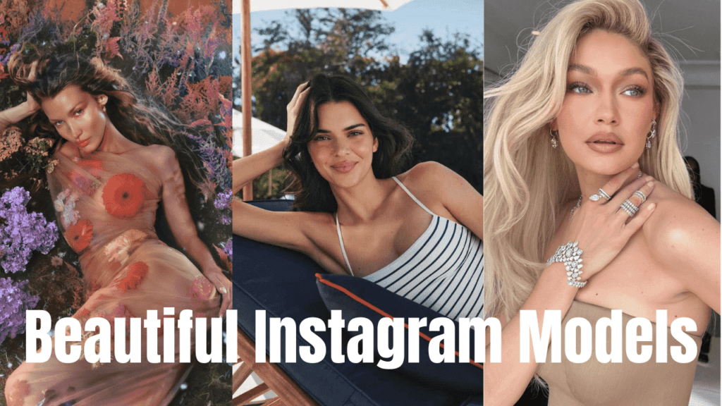 Top 10 Instagram Models You’d Want to Follow in 2024 . most beautiful Instagram models 2024, top Instagram models 2024, Instagram beauty influencers, Instagram fashion models, trending Instagram models 2024