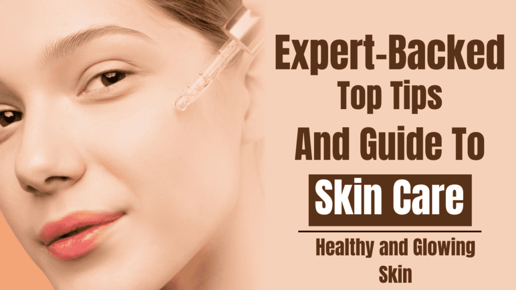 Top skin care tips for glowing and healthy skin, including expert-backed advice on using cleansers, moisturizers, and natural ingredients.